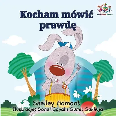 Ich liebe es, die Wahrheit zu sagen (Polnisches Kinderbuch): Polnisches Kinderbuch - I Love to Tell the Truth (Polish Kids Book): Polish Children's Book