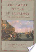 Das Reich des St. Lawrence: Eine Studie in Handel und Politik - The Empire of the St. Lawrence: A Study in Commerce and Politics