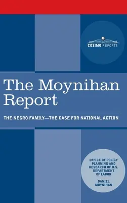 Moynihan-Bericht: The Negro Family: Ein Fall für nationales Handeln - Moynihan Report: The Negro Family: The Case for National Action