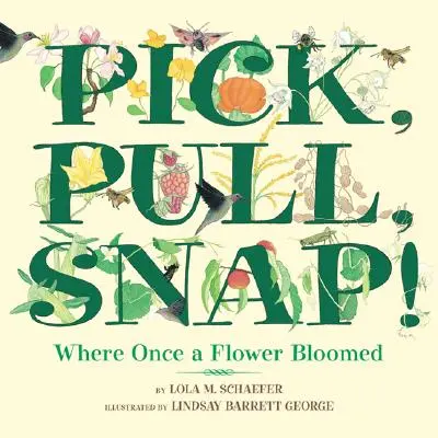 Pflücken, ziehen, schnappen: Wo einst eine Blume blühte - Pick, Pull, Snap!: Where Once a Flower Bloomed