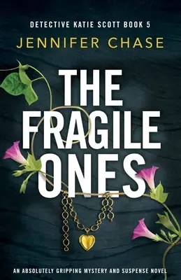 Die Zerbrechlichen: Ein absolut fesselnder Krimi und Spannungsroman - The Fragile Ones: An absolutely gripping mystery and suspense novel