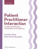 Interaktion zwischen Patient und Behandler: Ein Erfahrungshandbuch für die Entwicklung der Kunst der Gesundheitsfürsorge - Patient Practitioner Interaction: An Experiential Manual for Developing the Art of Health Care