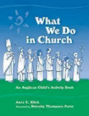 Was wir in der Kirche tun: Ein anglikanisches Aktivitätenbuch für Kinder - What We Do in Church: An Anglican Child's Activity Book