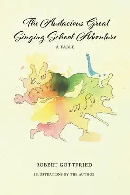 Das kühne große Abenteuer der Singenden Schule - The Audacious Great Singing School Adventure