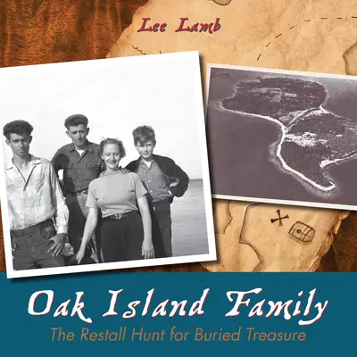 Familie Oak Island: Die Restall-Jagd nach dem vergrabenen Schatz - Oak Island Family: The Restall Hunt for Buried Treasure