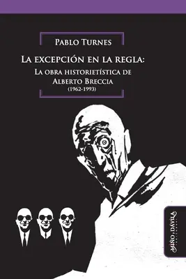 Die Ausnahme von der Regel: Das historische Werk von Alberto Breccia - La excepcin en la regla: La obra historietstica de Alberto Breccia