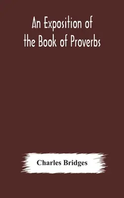 Eine Auslegung des Buches der Sprüche (An exposition of the Book of Proverbs) - An exposition of the Book of Proverbs