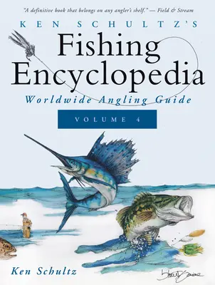 Ken Schultz' Angel-Enzyklopädie Band 4: Angelführer für die ganze Welt - Ken Schultz's Fishing Encyclopedia Volume 4: Worldwide Angling Guide
