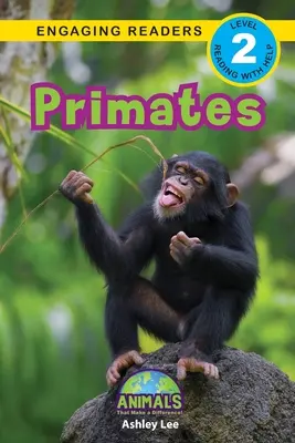 Primaten: Tiere, die einen Unterschied machen! (Engaging Readers, Stufe 2) - Primates: Animals That Make a Difference! (Engaging Readers, Level 2)