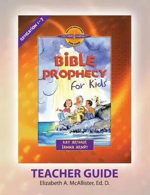 Discover 4 Yourself(r) Lehrerhandbuch: Biblische Prophezeiungen für Kinder - Discover 4 Yourself(r) Teacher Guide: Bible Prophecy for Kids