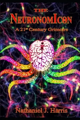 Das Neuronomicon: Ein Grimoire des 21. Jahrhunderts - The Neuronomicon: A 21st Century Grimoire