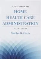 Handbuch der häuslichen Krankenpflegeverwaltung - Handbook of Home Health Care Administration