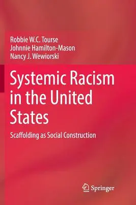 Systemischer Rassismus in den Vereinigten Staaten: Gerüstbau als soziale Konstruktion - Systemic Racism in the United States: Scaffolding as Social Construction