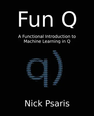 Fun Q: Eine funktionale Einführung in das maschinelle Lernen in Q - Fun Q: A Functional Introduction to Machine Learning in Q