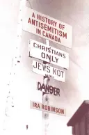 Eine Geschichte des Antisemitismus in Kanada - A History of Antisemitism in Canada