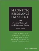 Magnetische Resonanzbildgebung: Physikalische Grundlagen und Sequenzdesign - Magnetic Resonance Imaging: Physical Principles and Sequence Design