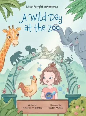 Ein wilder Tag im Zoo: Bilderbuch für Kinder - A Wild Day at the Zoo: Children's Picture Book