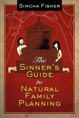 Der Leitfaden der Sünderin zur natürlichen Familienplanung - The Sinner's Guide to Natural Family Planning