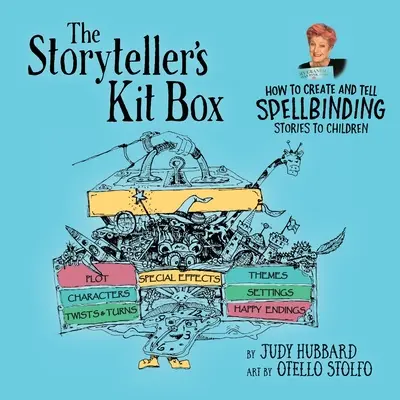 Der Geschichtenerzähler-Baukasten: Wie man SPELLBINDING-Geschichten für Kinder erfindet und erzählt - The Storyteller's Kit Box: How to Create and Tell SPELLBINDING Stories to Children