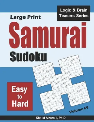 Großdruck Samurai Sudoku: 500 leichte bis schwere Sudoku-Rätsel, überlappend in 100 Samurai-Stil - Large Print Samurai Sudoku: 500 Easy to Hard Sudoku Puzzles Overlapping into 100 Samurai Style