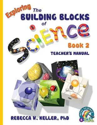Exploring the Building Blocks of Science Buch 2 Lehrerhandbuch - Exploring the Building Blocks of Science Book 2 Teacher's Manual