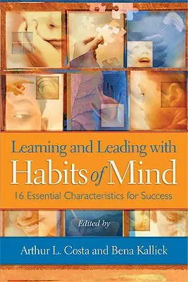 Lernen und Führen mit Denkgewohnheiten: 16 wesentliche Merkmale für den Erfolg - Learning and Leading with Habits of Mind: 16 Essential Characteristics for Success