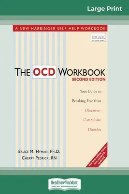 Das OCD Workbook: 2. Auflage: Ihr Leitfaden zur Befreiung von der Zwangsstörung (16pt Large Print Edition) - The OCD Workbook: 2nd Edition: Your Guide to Breaking Free from Obsessive-Compulsive Disorder (16pt Large Print Edition)