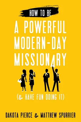 Wie man ein kraftvoller moderner Missionar wird - How To Be A Powerful Modern-Day Missionary