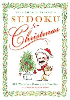 Will Shortz stellt Sudoku für Weihnachten vor: 300 leichte bis schwere Rätsel - Will Shortz Presents Sudoku for Christmas: 300 Easy to Hard Puzzles