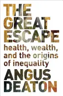 The Great Escape: Gesundheit, Wohlstand und die Ursprünge der Ungleichheit - The Great Escape: Health, Wealth, and the Origins of Inequality