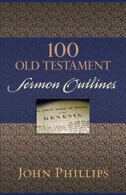 100 Predigtentwürfe zum Alten Testament - 100 Old Testament Sermon Outlines