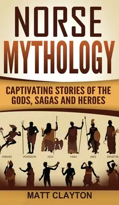 Nordische Mythologie: Fesselnde Geschichten der Götter, Sagen und Helden - Norse Mythology: Captivating Stories of the Gods, Sagas and Heroes