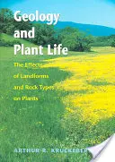 Geologie und Pflanzenleben: Die Auswirkungen von Landformen und Gesteinsarten auf Pflanzen - Geology and Plant Life: The Effects of Landforms and Rock Types on Plants