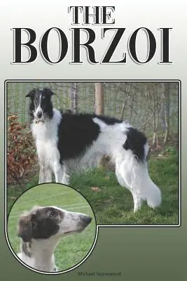 Der Barsoi: Ein komplettes und umfassendes Handbuch für den Besitzer: Kaufen, Besitzen, Gesundheit, Pflege, Training, Gehorsam, Verstehen und - The Borzoi: A Complete and Comprehensive Owners Guide To: Buying, Owning, Health, Grooming, Training, Obedience, Understanding and