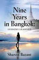 Neun Jahre in Bangkok: Gelernte Lektionen - Nine Years in Bangkok: Lessons Learned