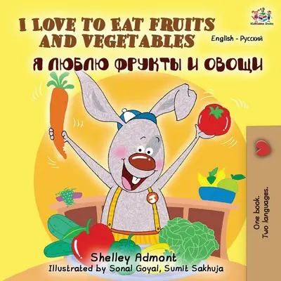 Ich liebe es, Obst und Gemüse zu essen (Englisch Russisch Zweisprachiges Buch) - I Love to Eat Fruits and Vegetables (English Russian Bilingual Book)