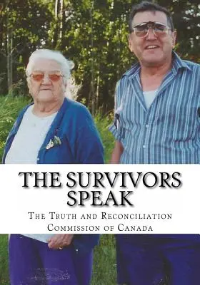 Die Überlebenden sprechen: Ein Bericht der kanadischen Wahrheits- und Versöhnungskommission (Truth and Reconciliation Commission of Canada) - The Survivors Speak: A Report of the Truth and Reconciliation Commission of Canada