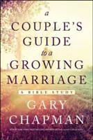 Ein Leitfaden für Paare für eine wachsende Ehe: Eine Bibelstudie - A Couple's Guide to a Growing Marriage: A Bible Study