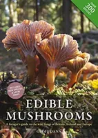 Essbare Pilze - Ein Führer für Pilzsammler zu den wilden Pilzen Großbritanniens, Irlands und Europas - Edible Mushrooms - A Forager's Guide to the Wild Fungi of Britain, Ireland and Europe