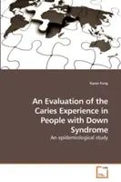 Eine Bewertung der Karieserfahrung bei Menschen mit Down-Syndrom - An Evaluation of the Caries Experience in People with Down Syndrome