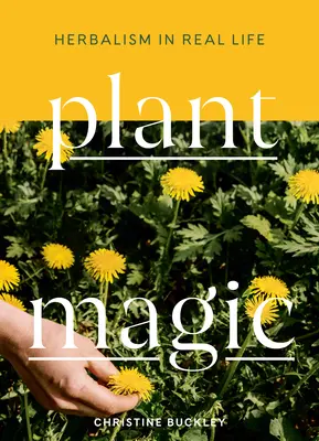 Pflanzenmagie: Kräuterkunde im echten Leben - Plant Magic: Herbalism in Real Life