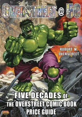 Overstreet @ 50: Fünf Jahrzehnte des Overstreet Comic Book Price Guide - Overstreet @ 50: Five Decades of the Overstreet Comic Book Price Guide