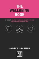 Das Wohlfühlbuch: 50 Wege, Ihren Geist zu meistern, Ihren Körper zu stärken und Ihre Seele aufzuladen - The Wellbeing Book: 50 Ways to Master Your Mind, Boost Your Body and Supercharge Your Soul