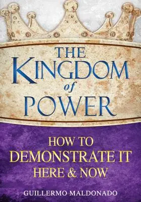 Das Reich der Macht: Wie man es hier und jetzt demonstriert - The Kingdom of Power: How to Demonstrate It Here and Now