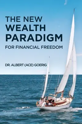 Das neue Wohlstandsparadigma für finanzielle Freiheit - The New Wealth Paradigm For Financial Freedom
