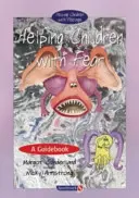 Kindern mit Ängsten helfen: Ein Leitfaden - Helping Children with Fear: A Guidebook