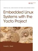 Eingebettete Linux-Systeme mit dem Yocto-Projekt - Embedded Linux Systems with the Yocto Project