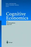 Kognitive Ökonomie: Eine interdisziplinäre Herangehensweise - Cognitive Economics: An Interdisciplinary Approach