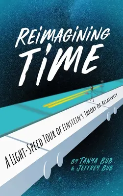 Die Zeit neu denken: Ein lichtschneller Rundgang durch Einsteins Relativitätstheorie - Reimagining Time: A Light-Speed Tour of Einstein's Theory of Relativity