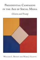 Präsidentschaftswahlkämpfe im Zeitalter der sozialen Medien; Clinton und Trump - Presidential Campaigns in the Age of Social Media; Clinton and Trump